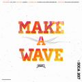 MAKE A WAVE - SOCA 2017 - DJ EPIK