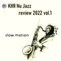 KHR Nu Jazz review 2022 vol. 1