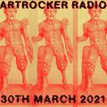 Artrocker Radio 30th March 2021