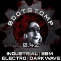 Bootstomp 0.42: Industrial/EBM/Electro/Darkwave