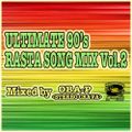 ULTIMATE 90's RASTA SONG MIX Vol.2