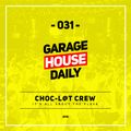 Garage House Daily #031 Choc-l@t Crew
