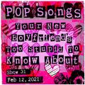 Pop Songs Your New Boyfriend's Too Stupid to Know About - Feb 12, 2021 {#31}TeenGirlScientistMonthly