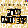 THE EDGE OF THE 70'S : PUNK ANTHEMS 1
