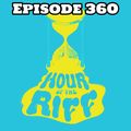 Hour Of The Riff - Episode 360