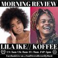 Lila Ike & Koffee Morning Review By Soul Stereo @Zantar & @Reeko 15-04-21