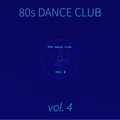 80s DANCE CLUB - vol. 4