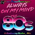 DJ Strebor - Always On My Mind The 80's Mix (Section The 80's Part 6)