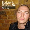 Bodytonic Podcast 016 : Aaron Jay