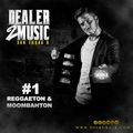 DEALER 2 MUSIC #1 - REGGAETON Y MOOMBAHTON