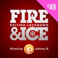 Johnny B Fire & Ice Drum & Bass Mix No. 49 - Exiting Lockdown Special - June 2020