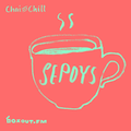 Chai and Chill 058 - Sepoys [21-04-2019]