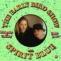 THE EARLY BIRD SHOW W/ SPIRIT BLUE  - 27th October 2021