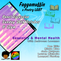 Faggamuffin x Poetry LGBT Panel Discussions; Sexuality and Mental Health
