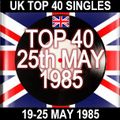 UK TOP 40: 19-25 MAY 1985