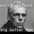 Martin Belmont - Big Guitar Man