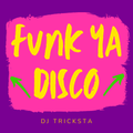 DJ Tricksta - Funk Ya Disco