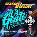 La Gente Mix Show S2E1 Feat. Alex Dynamix