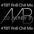 #TBT RnB Chill Mix Vol1 