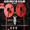 ALIEN DISCO SUGAR VOLUME 3 MIX BY STEFANO DJ STONEANGELS