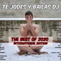 (Some of) The Best of 2020 - Te Jodes y Bailas DJ (Internacional Edition)