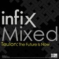 Infix:Mixed- Teulon (Infix Records)- The Future Is Now Mix