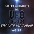 DJ UFO disclosure presents TRANCE MACHINE vol.34 select and mix by Ersek Laszlo alias DJ UFO