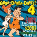 Yabba-Dabba-Dance! 4 (1995)
