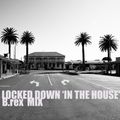 LOCKED DOWN IN THE HOUSE MIX