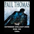 Paul Thomas (the extended chill out zone on kiss 100,  1990s)