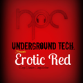 Underground Tech. /// Erotic Red 
