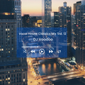 @IAmDJVoodoo - Vocal House Classics Mix Vol. 12 (2021-04-02)