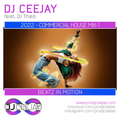 2022 - Commercial House Mix-1 - DJ Ceejay Feat. DJ Theo