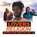 REGGAE ONE DROP MIX 2017 - LOVERS RELIGION VOL 10 (DEC 2017) REGGAE ROOTS LOVERS & CULTURE MIX
