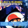 DJ Jelly & MC Assault - Southern Style DJs: BRING DAT BEAT BACK