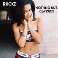 RXCKZ - Nothing But Classics 001
