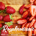 Royphrodisiac 001 - Makin' Bacon [07-03-2018]