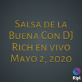 Salsa De La Buena Con DJ Rich 5-2-20