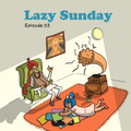 Lazy Sunday 003 - MALFNKTION [10-06-2018]