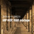 2016~2021 Hip Hop, R&Bをらふにみっくす
