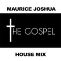 Maurice Joshua The Gospel House Mix