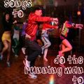 Songs To Do The Running Man To