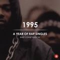 1995: A Year of Rap Singles (East Coast Edition)