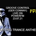 Groove Control (Ger Conway) Live PowerFM 23.07.21 Uplifting Ibiza Trance Anthems