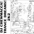 DJ Chewmacca! - mix12 - Trance Dreams! 2K2