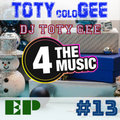 DJ TOTY GEE - 4TM Exclusive - TOTYcoloGEE EP 13