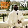 Friday Nite Live x Rick Ross Edition