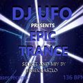 DJ UFO presents EPIC TRANCE MUSIC select and mix by ERSEK LASZLO