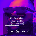@IAMDJVoodoo - Hip-Hop Mix (2022-03-29)