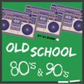 Old School 90s N 80s